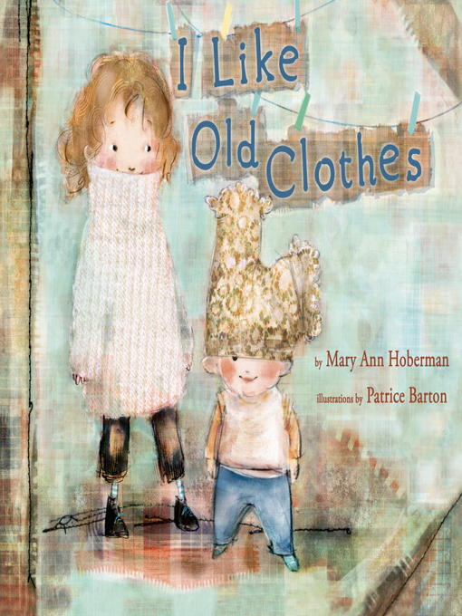 Title details for I Like Old Clothes by Mary Ann Hoberman - Available